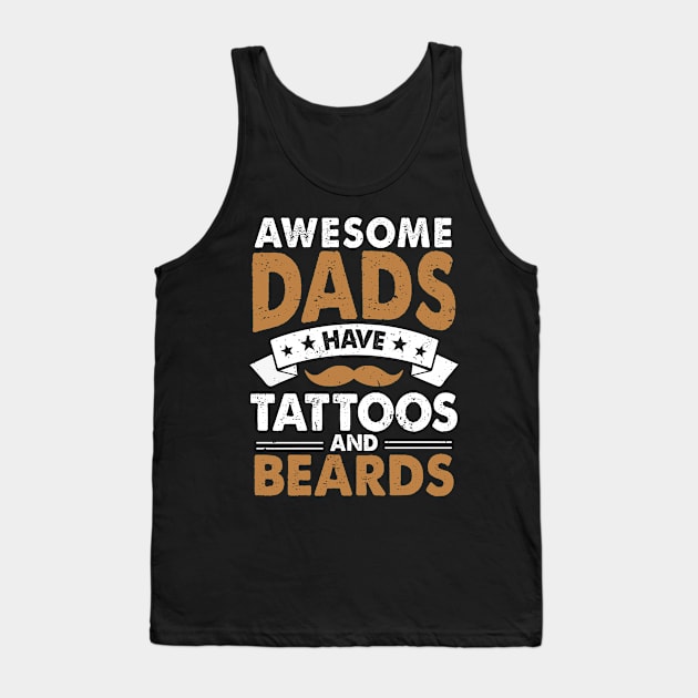 Awesome Dads Have Tattoos And Beards Tank Top by Aratack Kinder